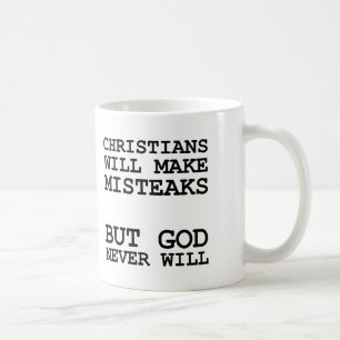Christians Make Mistakes Misteaks Not God Funny Coffee Mug