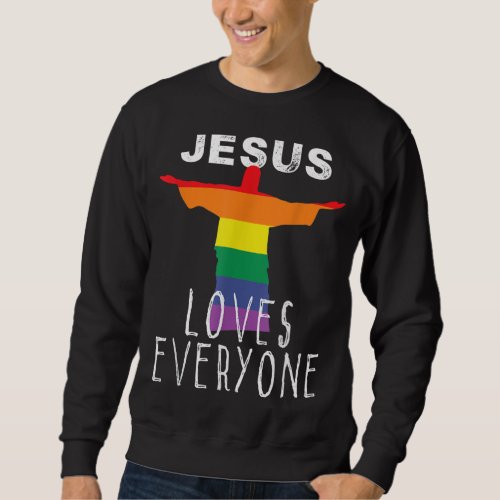 Christians Supporting LGBT Gay Rights Jesus Loves  Sweatshirt