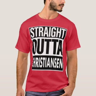 Christiansen Name Straight Outta Christiansen T-Shirt