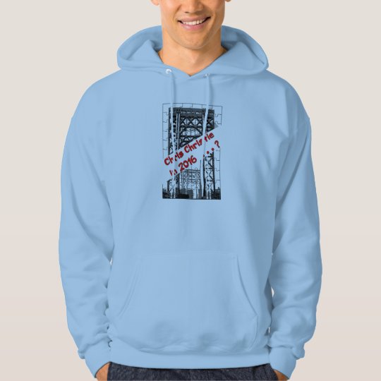 Christie Bridge Scandal - Christie in 2016? Hoodie