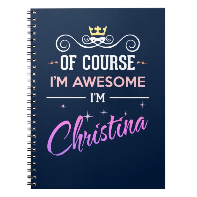 Christina Of Course I'm Awesome Name Notebook (Front)