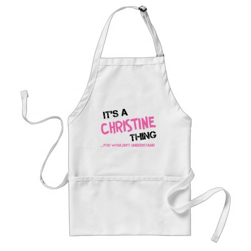 Christine thing you wouldnt understand adult apron