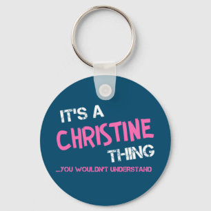 Christine thing you wouldn't understand keychain