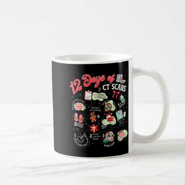 Christmas 12 Days Of Ct Technologist Cat Scan Radi Coffee Mug (Right)