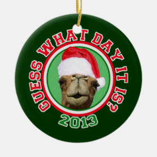 Christmas 2013 Hump Day Camel Guess What Day It Is Ceramic Ornament