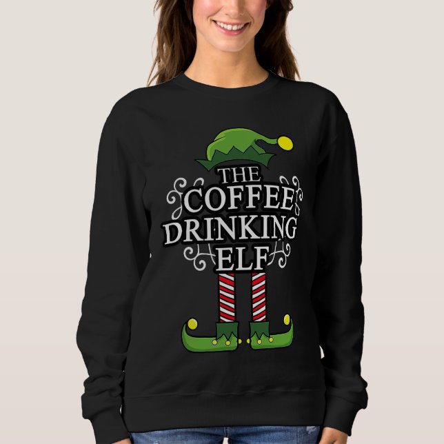 Christmas 2020 The Coffee Drinking Elf Merry Chris Sweatshirt (Front)