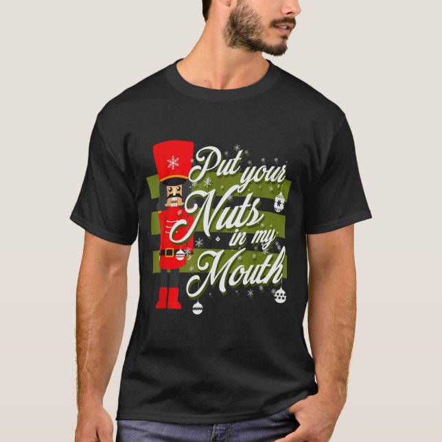 Christmas 2021 Put Your Nuts In My Mouth  T-Shirt (Front)