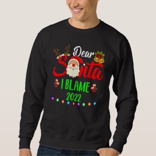 Christmas  2022  Dear Santa I Can Explain Sweatshirt