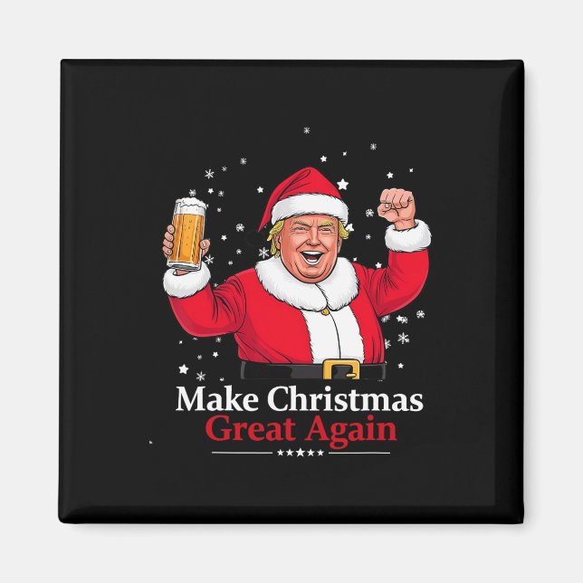 Christmas 2024 Funny Trump &amp; Beer Make Christm Magnet (Front)