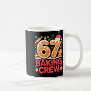 Christmas 67 Baking Crew Funny Meme Gingerbread Co Coffee Mug