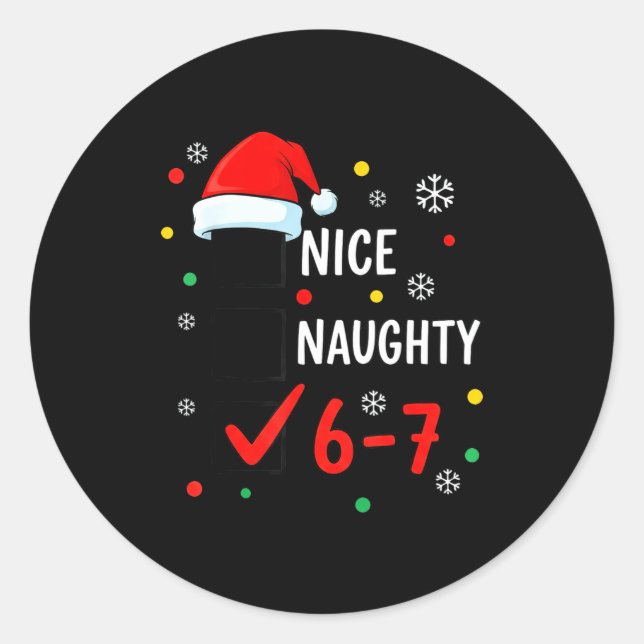 Christmas 6-7 Meme Nice Naughty Checklist Santa Ha Classic Round Sticker (Front)