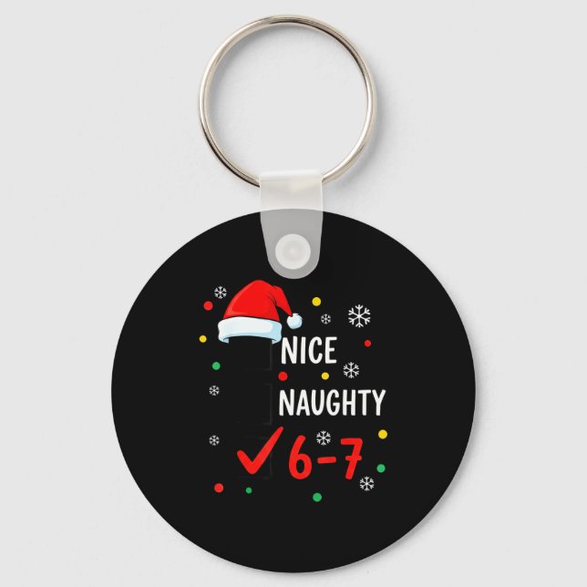 Christmas 6-7 Meme Nice Naughty Checklist Santa Ha Keychain (Front)