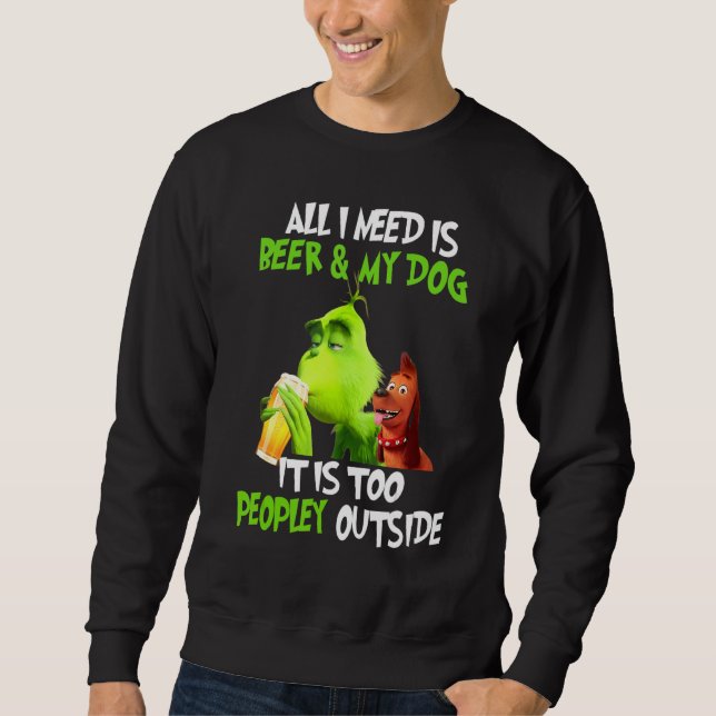 Christmas All I Need Is Beer And My Dog Peopley Ou Sweatshirt (Front)