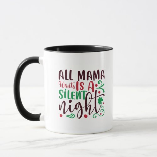Christmas all mama wants is a silent night mug