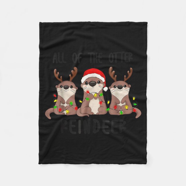 Christmas All Of The Otter Reindeer  Fleece Blanket (Front)