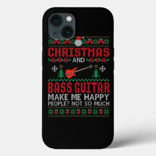 Christmas and Bass Guitar Make Me Happy Christmas  iPhone 13 Case