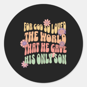 Christmas Apparel For God So Loved The World That  Classic Round Sticker