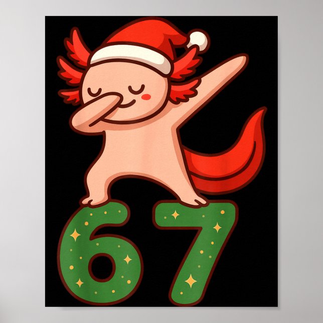 Christmas Axolotl Dabbing 67 Meme Six Seven Funny  Poster (Front)