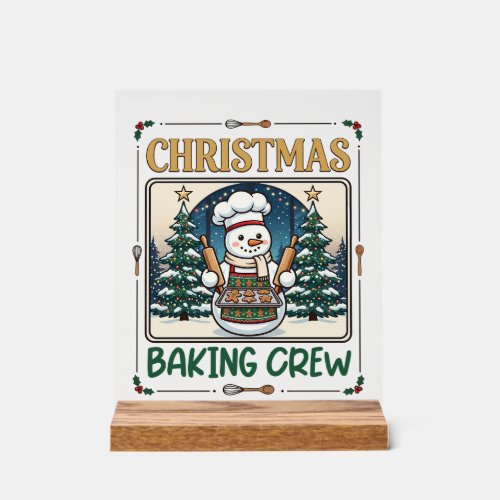Christmas Baking Crew Snowman Chef Gingerbread Coo Acrylic Sign