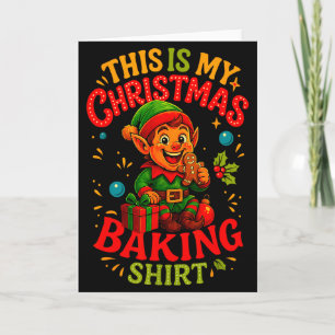 Christmas Baking Shirt Cute Elf Gingerbread Pastry Card
