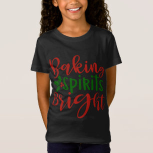 Christmas Baking Spirits Bright Cute Holiday Famil T-Shirt
