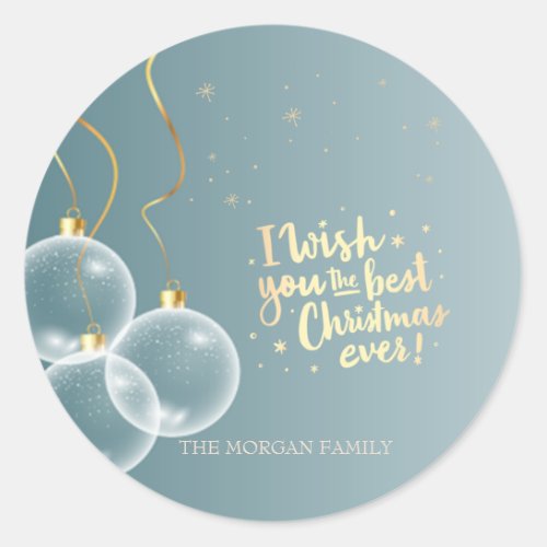 Christmas Balls I Wish You The Best Christmas Ever Classic Round Sticker
