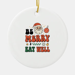 Christmas Be Merry Eat Well Santa Design Ceramic Ornament