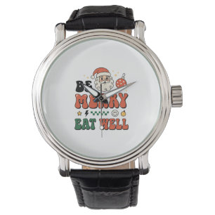 Christmas Be Merry Eat Well Santa Design Watch