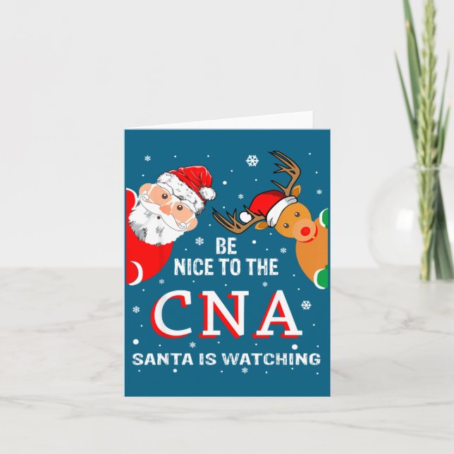 Christmas Be Nice To The Cna Santa Is Watching  Card (Front)