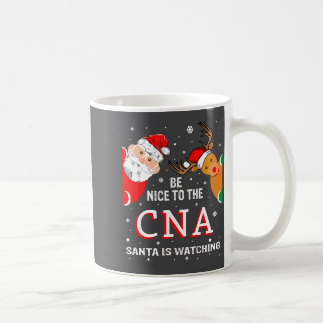 Christmas Be Nice To The Cna Santa Is Watching  Coffee Mug (Right)