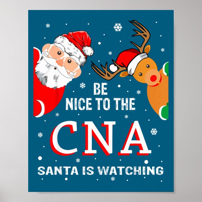 Christmas Be Nice To The Cna Santa Is Watching  Poster (Front)