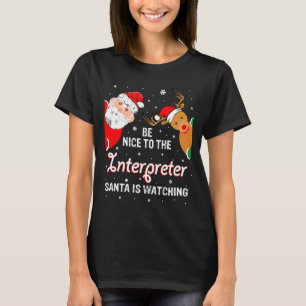 Christmas Be Nice To The Interpreter Santa Long Sl T-Shirt