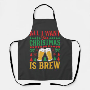 Christmas Beer All I Want Is Brew Apron