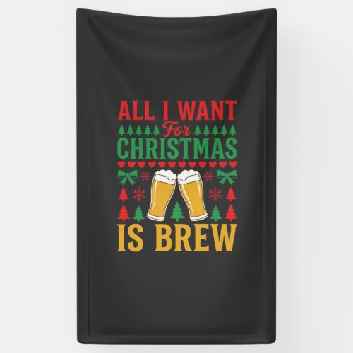 Christmas Beer All I Want Is Brew Banner