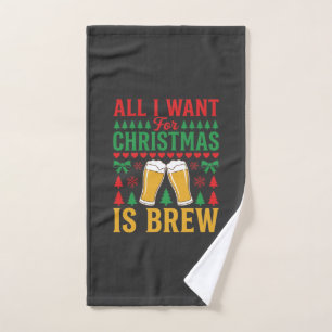 Christmas Beer All I Want Is Brew Hand Towel