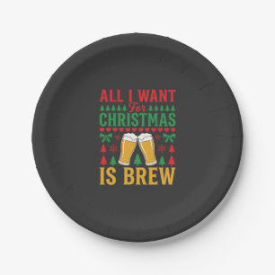 Christmas Beer All I Want Is Brew Paper Plates