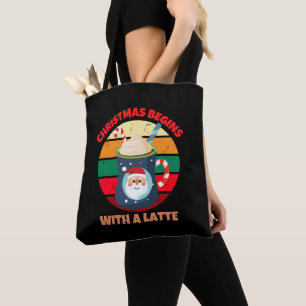 CHRISTMAS BEGINS WITH A LATTE TOTE BAG