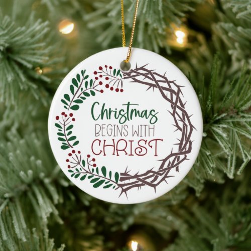 CHRISTMAS BEGINS WITH CHRIST CERAMIC ORNAMENT
