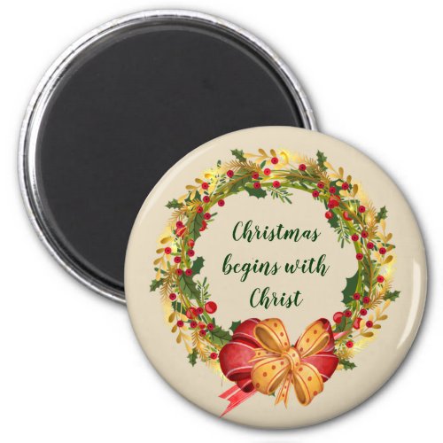 Christmas Begins with Christ  Inspirational Quote Magnet