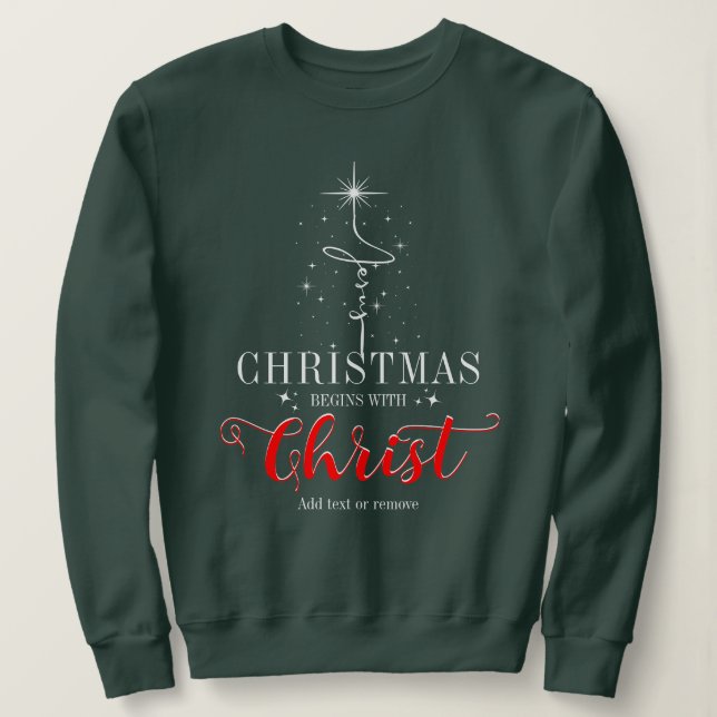 Christmas Begins With Christ Jesus Cross Christian Sweatshirt (Design Front)