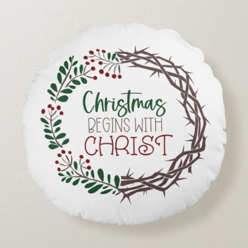 CHRISTMAS BEGINS WITH CHRIST ROUND PILLOW