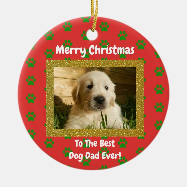 Christmas Best Dog Dad Ever Pet Photo Ceramic Ornament (Front)