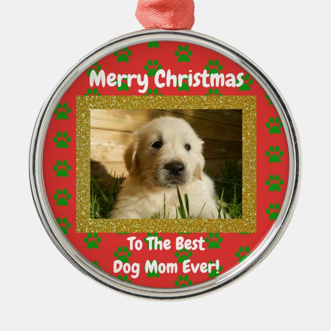 Christmas Best Dog Mom Ever Pet Photo Metal Ornament (Front)