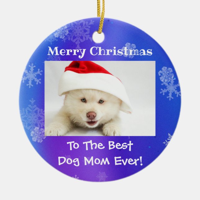 Christmas Best Dog Mom Ever Photo Ceramic Ornament (Front)