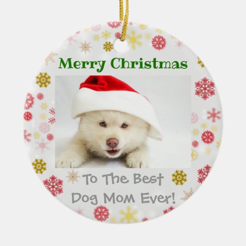 Christmas Best Dog Mom Ever Photo Ceramic Ornament