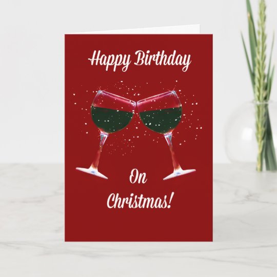 Christmas Birthday Card Toasting Wine Glasses Zazzle Com