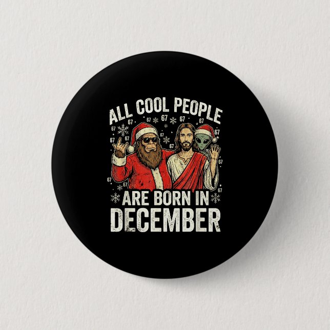Christmas Birthday Humor Funny Jesus Born In Decem Button (Front)