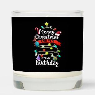 Christmas Birthday Shirt, Merry Christmas And Yes  Scented Candle