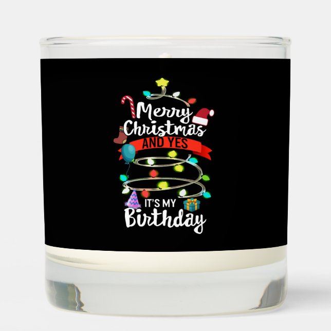 Christmas Birthday Shirt, Merry Christmas And Yes  Scented Candle (Front)
