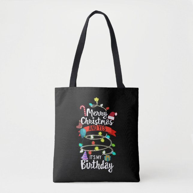 Christmas Birthday Shirt, Merry Christmas And Yes  Tote Bag (Front)